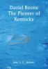 Daniel Boone The Pioneer of Kentucky
