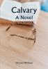 Calvary: A Novel