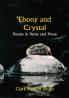 Ebony and Crystal: Poems in Verse and Prose