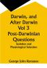 Darwin and After Darwin Vol 3 Post-Darwinian Questions: Isolation and Physiological Selection