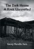The Dark House A Knot Unravelled