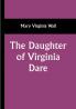 The Daughter of Virginia Dare