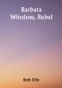 Barbara Winslow Rebel