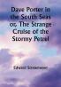 Dave Porter in the South Seas or The Strange Cruise of the Stormy Petrel