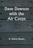 Dave Dawson with the Air Corps