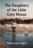 The Daughters of the Little Grey House