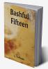 Bashful Fifteen