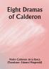 Eight Dramas of Calderon