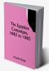 The Egyptian campaigns 1882 to 1885