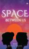 Space Between Us