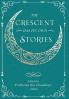 The Crescent Has Its Own Stories
