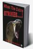 When The Cobra STRIKES....!