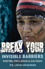 Break your invisible barriers
