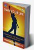 OWN YOUR LIFE