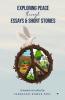EXPLORING PEACE THROUGH ESSAYS AND SHORT STORIES