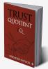 Trust Quotient: A force multiplier you cannot ignore