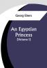 An Egyptian Princess  (Volume I)