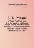 E. K. Means; Is This a Title? It Is Not. It Is the Name of a Writer of Negro Stories Who Has Made Himself So Completely the Writer of Negro Stories That His Book Needs No Title