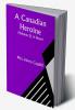 A Canadian Heroine (Volume 3) A Novel