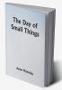 The Day of Small Things
