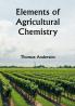 Elements of Agricultural Chemistry