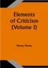 Elements of Criticism (Volume I)