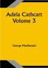 Adela Cathcart Volume 3