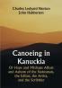 Canoeing in Kanuckia; Or Haps and Mishaps Afloat and Ashore of the Statesman the Editor the Artist and the Scribbler