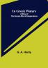 In Greek Waters; A Story of The Grecian War of Independence