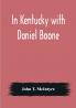 In Kentucky with Daniel Boone