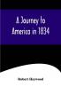A Journey to America in 1834