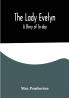 The Lady Evelyn; A Story of To-day