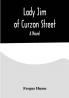 Lady Jim of Curzon Street A Novel