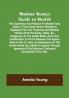Madame Young's Guide to Health; Her experience and practice for nearly forty years; a true family herbal wherein is displayed the true properties and medical virtues of all the roots herbs &c. indigenous to the United States and their combination in all the diseases the human body is heir to; also an explanation of the human body its liability to injuries through ignorance of its structure. Dedicated exclusively to her sex.