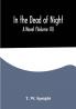 In the Dead of Night. A Novel (Volume III)