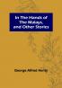In the Hands of the Malays and Other Stories