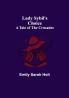 Lady Sybil's Choice: A Tale of the Crusades
