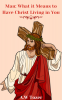 Man: What it Means to Have Christ Living in You