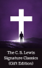 The C. S. Lewis Signature Classics (Gift Edition): An Anthology of 8 C. S. Lewis Titles: Mere Christianity, The Screwtape Letters, Miracles, The Great ... The Abolition of Man, and The Four Loves