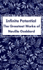Infinite Potential: The Greatest Works of Neville Goddard