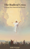 The Radical Cross: Living the Passion of Christ