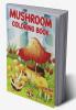 Mushroom Coloring Book for Kids Ages 4-8