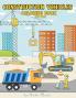Construction Vehicles Coloring Book for Kids Ages 4-8