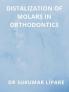 DISTALIZATION OF MOLARS IN ORTHODONTICS