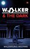 Walker & The Dark