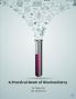 A Practical Book of Biochemistry