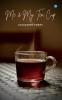 Me & My Tea Cup - Lock Down Poems