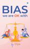 BIAS We are OK With