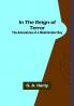 In the Reign of Terror; The Adventures of a Westminster Boy