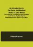 An Introduction to the Prose and Poetical Works of John Milton: Comprising All the Autobiographic Passages in his Works the More Explicit Presentations of His Ideas of True Liberty.